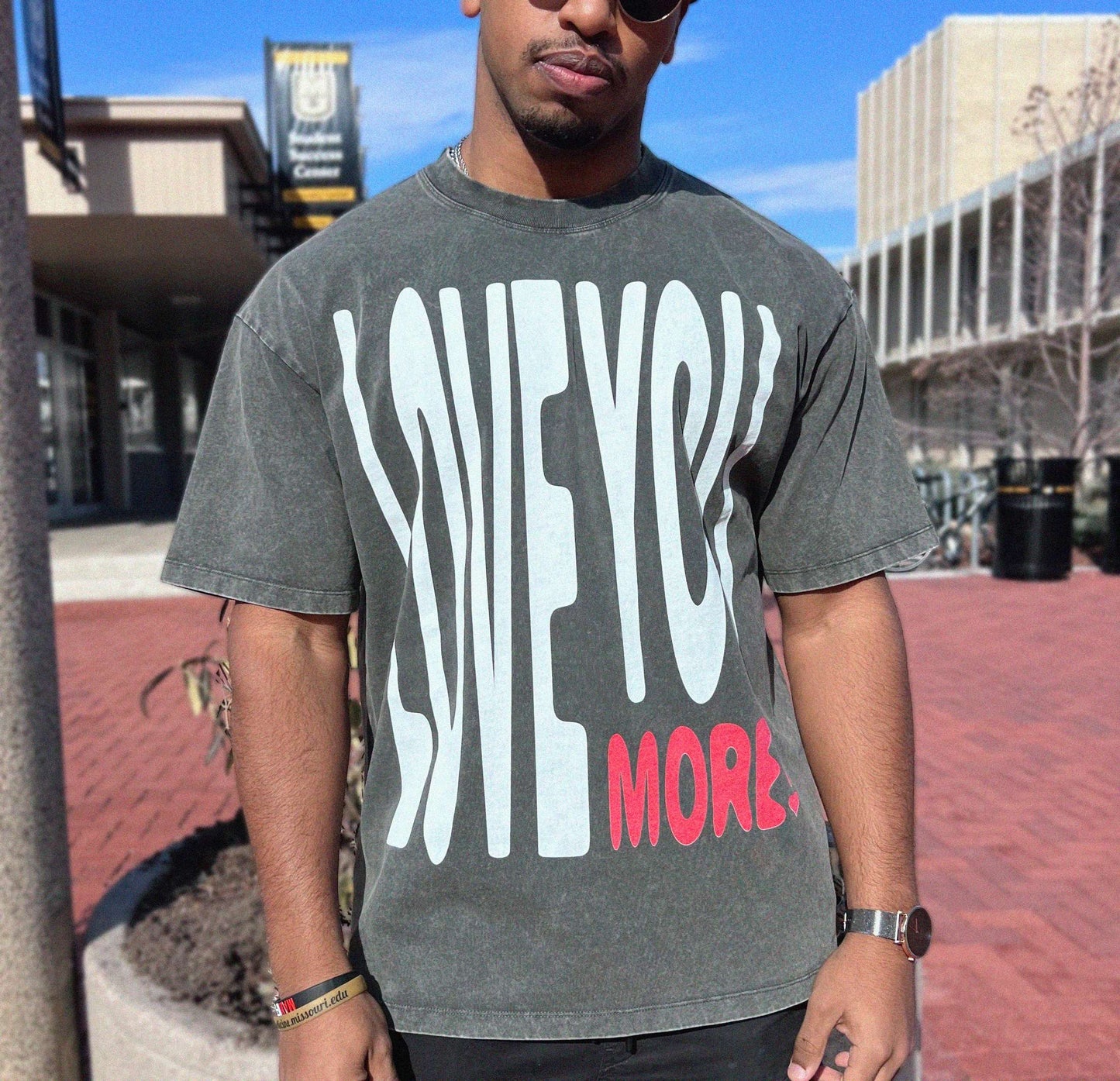 LOVE YOU MORE T-SHIRT