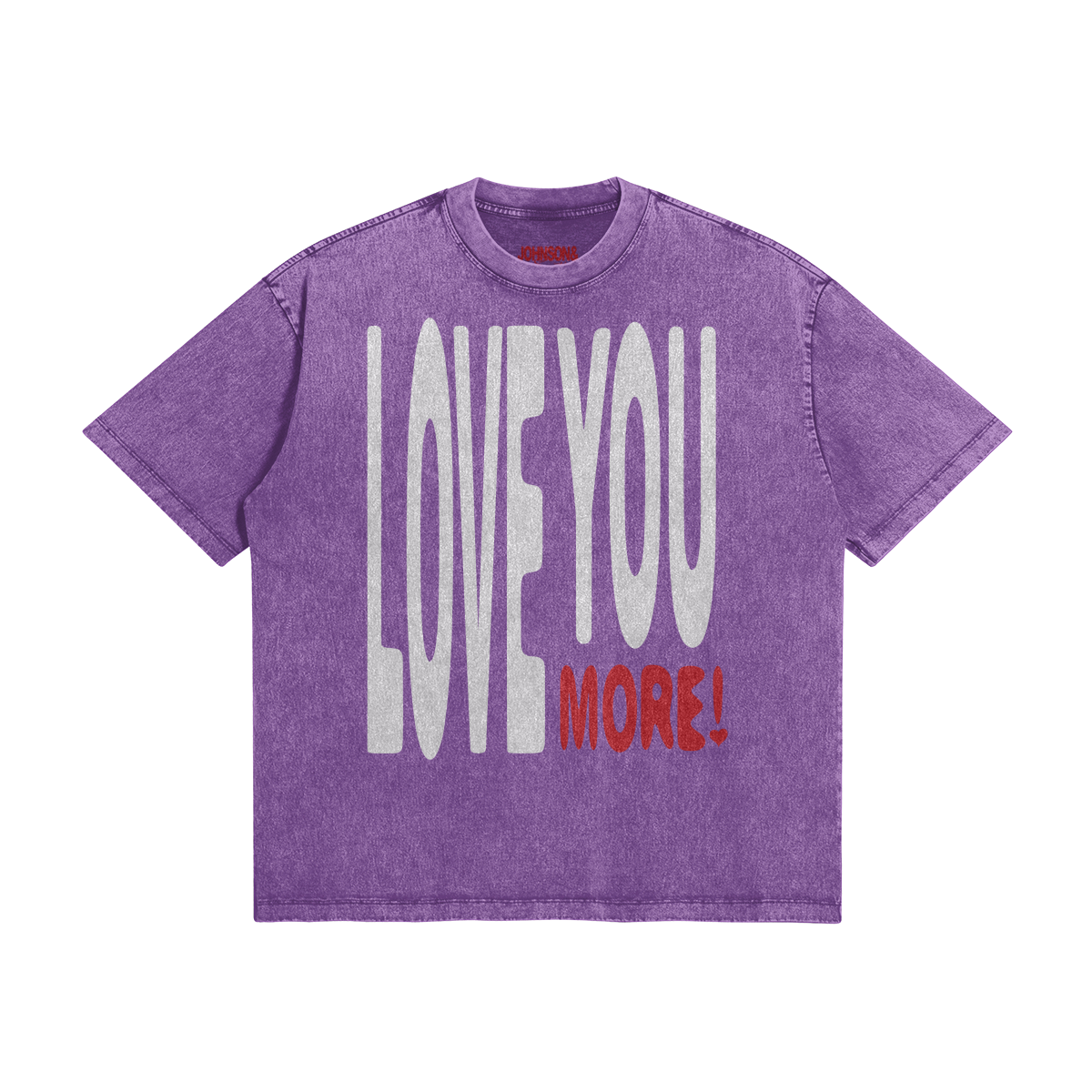 LOVE YOU MORE T-SHIRT